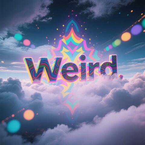 Weird