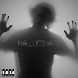 Hallucinate (feat. ZXROH)