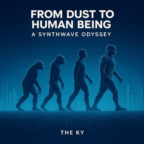 From Dust to Human Being : A Synthwave Odyssey