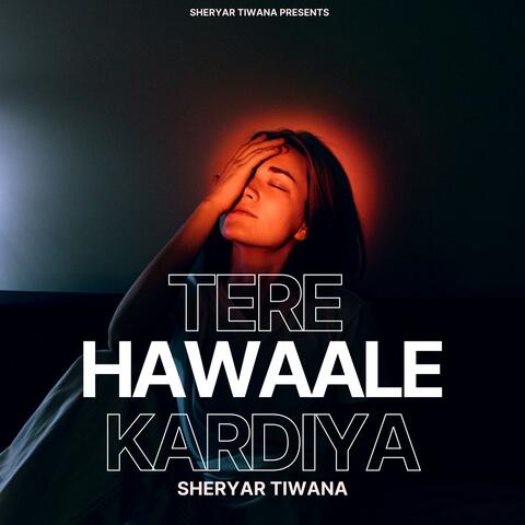 Tere Hawaale Kardiya