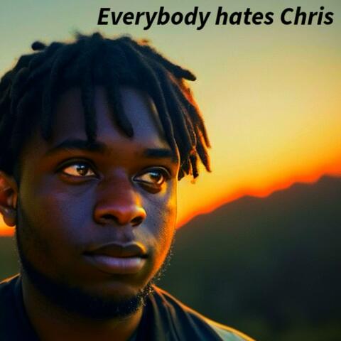 Everybody hates Chris
