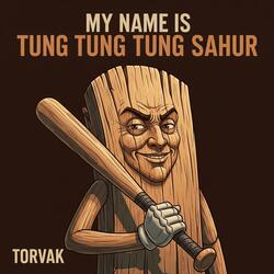 MY NAME IS TUNG TUNG TUNG SAHUR (SPED UP)