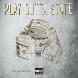 Play Outta State (feat. King Louie)