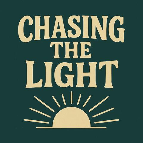 Chasing the Light
