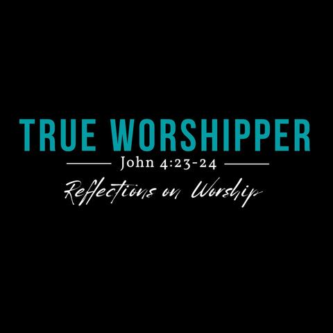 Reflections on Worship