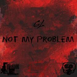 Not My Problem