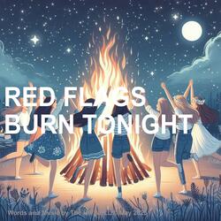 Red Flags (Burning)