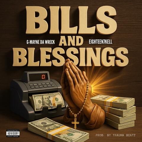 Bills And Blessings (feat. Eighteen7Kell)
