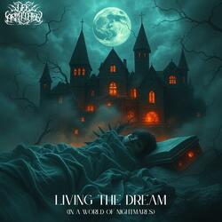 Living The Dream (In A World Of Nightmares)