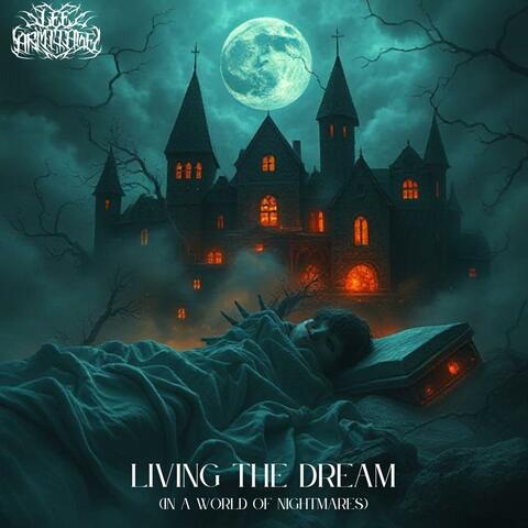 Living The Dream (In A World Of Nightmares)