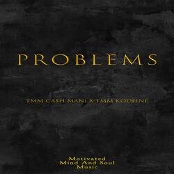 Problems (feat. TMM Kodeine)