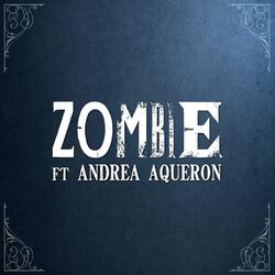 Zombie (feat. Andrea Aqueron)
