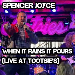 When It Rains It Pours (Live at Tootsie's Orchid Lounge, Nashville, TN, April 6th, 2024)