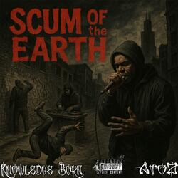 SCUM OF THE EARTH