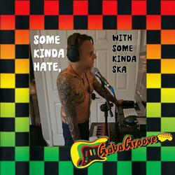 Some Kinda Hate, With Some Kinda Ska