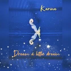 Dream a little dream