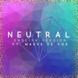 Neutral (feat. Maeve De Voe) (English Version)