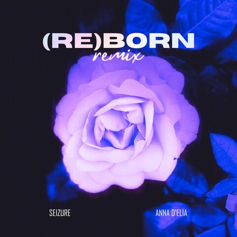(re)born (feat. Anna D'Elia) [remix]