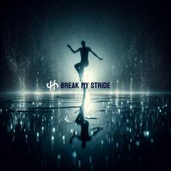 Break My Stride