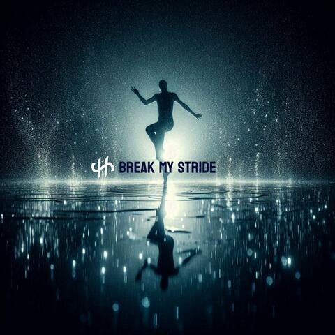 Break My Stride