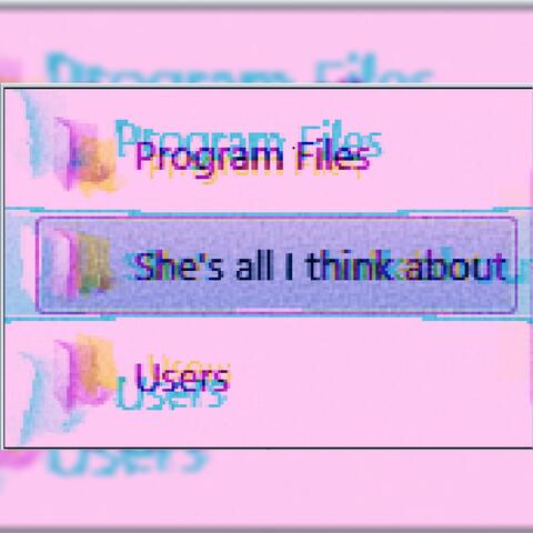 She's all I think about