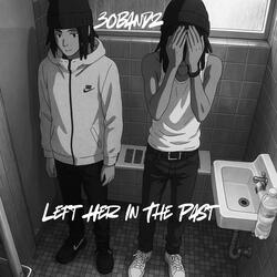 Left Her In The Past