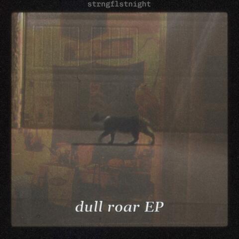 dull roar EP