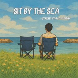 Sit by the sea