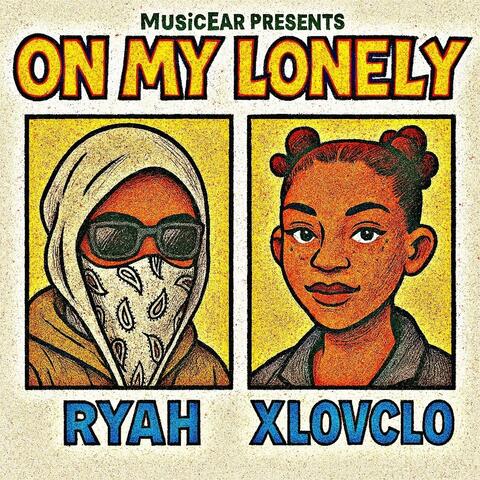 On My Lonely! (feat. Ryah & XLOVCLO)