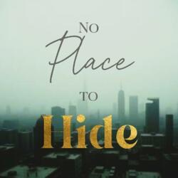 No Place to Hide