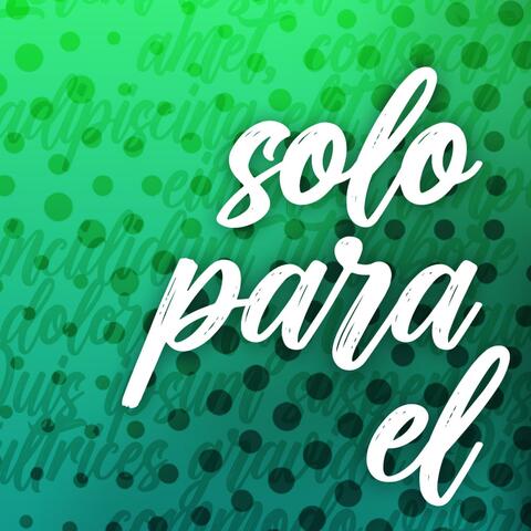 Solo Para El