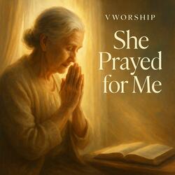 She Prayed for Me