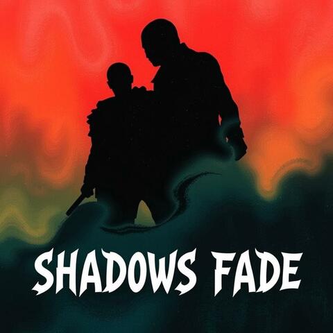 Shadows Fade
