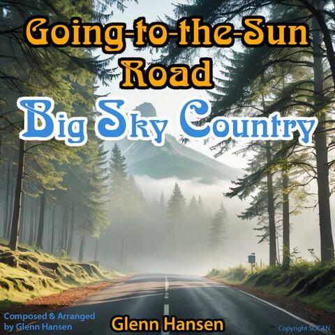 Going-to-the-Sun Road (Big Sky Country Version)