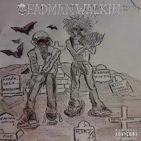 Dead Men Walkin