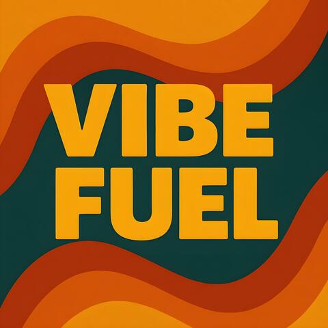 Vibe Fuel
