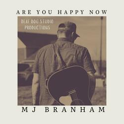 ARE YOU HAPPY NOW