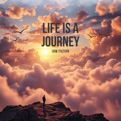 LIFE IS A JOURNEY