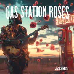 Gas Station Roses