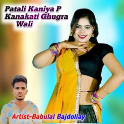 Patali Kaniya P Kanakati Ghugra Wali Babulal