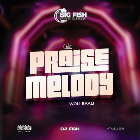 The Praise Melody (Woli Baali)