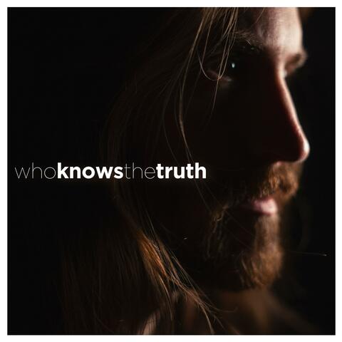 Who Knows The Truth