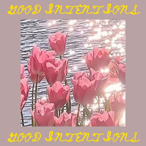 good intentions