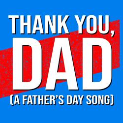 Thank You Dad (A Father's Day Song)