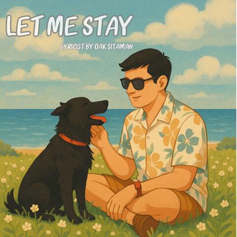 Let me stay