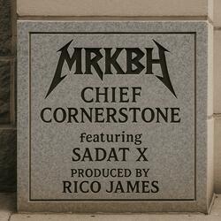 Chief Cornerstone (feat. Sadat X & Rico James)