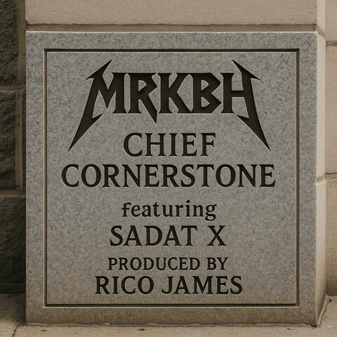 Chief Cornerstone (feat. Sadat X & Rico James)