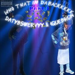 Who dat in da back part 2 (ft 1quebron)