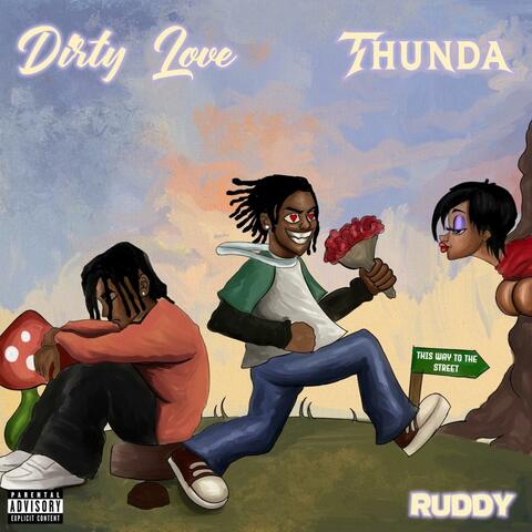 Dirty Love + Thunda
