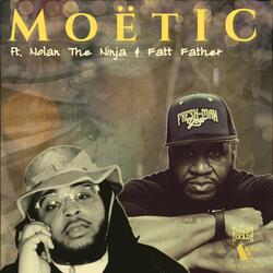Moetic (feat. Nolan The Ninja & Fatt Father)